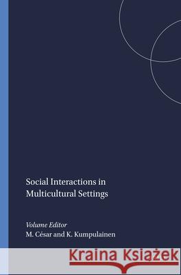 Social Interactions in Multicultural Settings Margarida Csar Kristiina Kumpulainen 9789087907150
