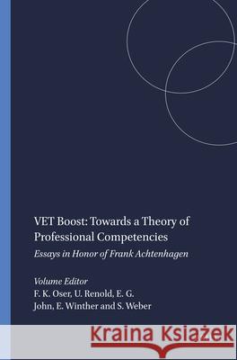 VET Boost: Towards a Theory of Professional Competencies : Essays in Honor of Frank Achtenhagen Fritz Oser 9789087907365