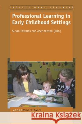 Professional Learning in Early Childhood Settings Susan Edwards Joce Nutall 9789087907488 Sense Publishers