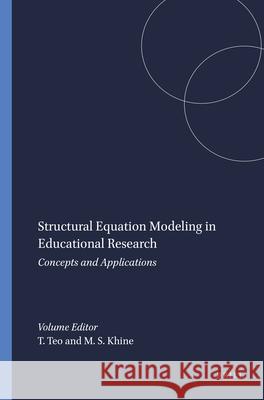 Structural Equation Modeling in Educational Research : Concepts and Applications Timothy Teo Myint Swe Khine 9789087907877 Sense Publishers