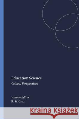 Education Science : Critical Perspectives Ralf S 9789087908447 Sense Publishers