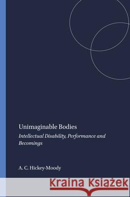 Unimaginable Bodies Anna Catherine Hickey-Moody 9789087908539