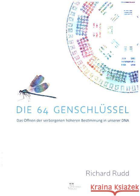 Die 64 Genschlüssel : Das Öffnen der verborgenen höheren Bestimmung in unserer DNA Rudd, Richard 9789088791468 Das Neue Licht Verlag / Jim Humble