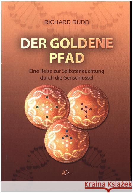 Der goldene Pfad : Eine Reise zur Selbsterleuchtung durch die Genschlüssel Rudd, Richard 9789088791734