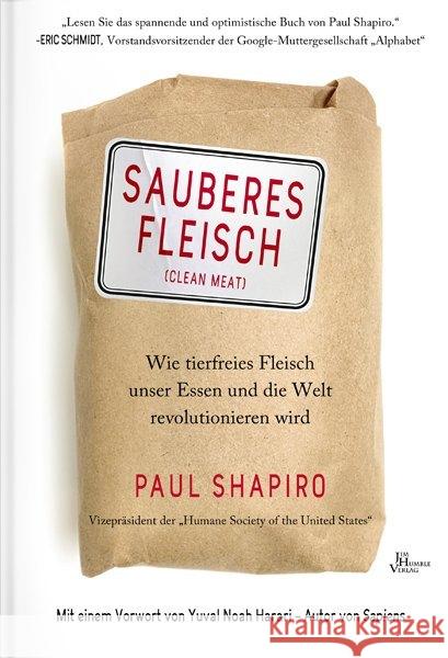 Sauberes Fleisch : Wie tierfreies Fleisch unser Essen und die Welt revolutionieren wird. Mit einem Vorwort von Yuval Noah Harari Shapiro, Paul 9789088791833