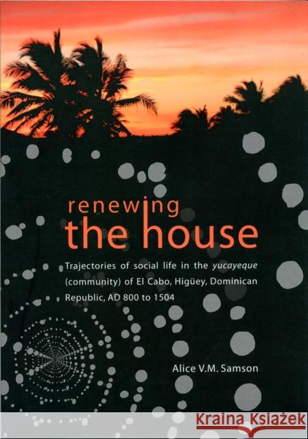 Renewing the House A. V. M. Samson 9789088900457 Sidestone Press