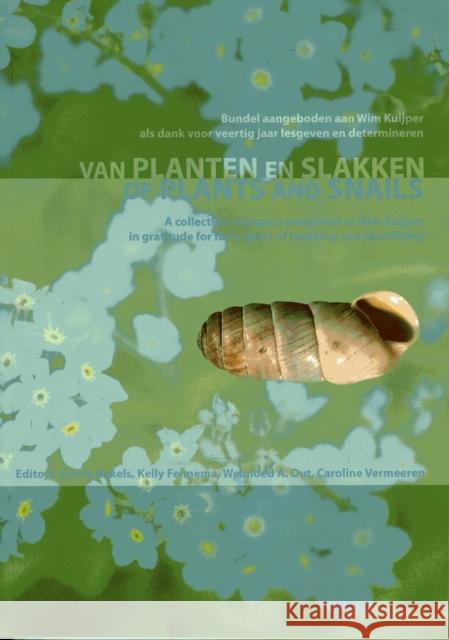 Of Plants and Snails Corrie Bakels Kelly Fennema Welmoed Out 9789088900518