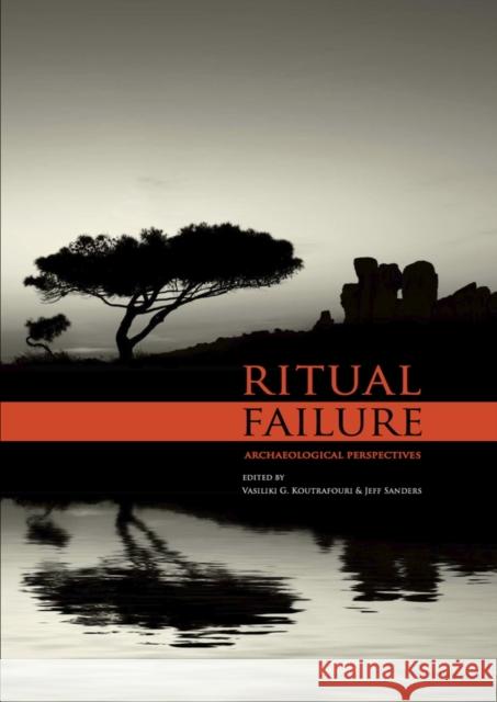 Ritual Failure: Archaeological Perspectives Koutrafouri, Vasiliki G. 9789088902208 Sidestone Press