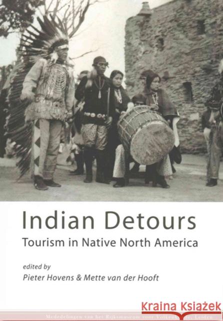 Indian Detours: Tourism in Native North America Hovens, Pieter 9789088903366 Sidestone Press