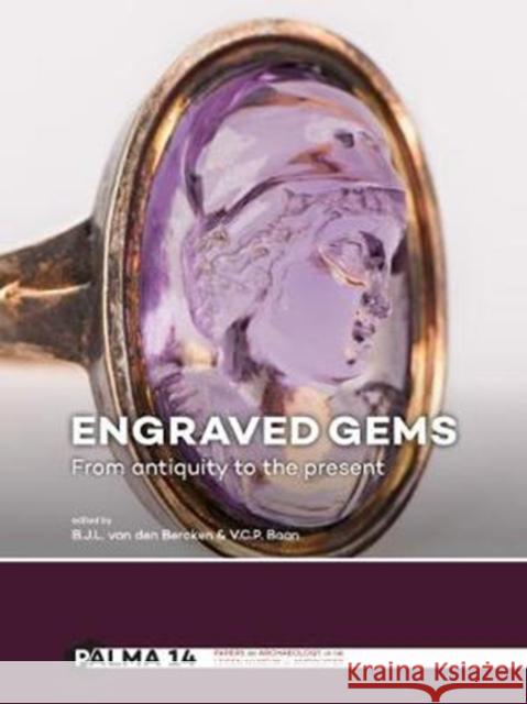 Engraved Gems: From Antiquity to the Present Van Den Bercken, B. J. L. 9789088905063 Sidestone Press