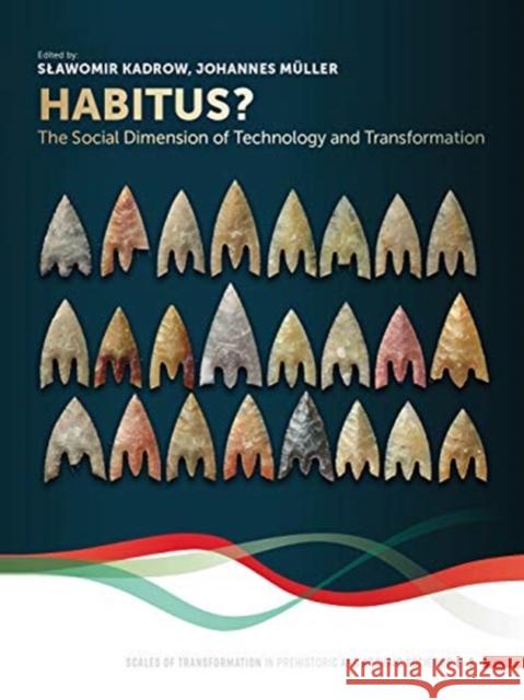 Habitus?: The Social Dimension of Technology and Transformation Kadrow, Slawomir 9789088907838 Sidestone Press