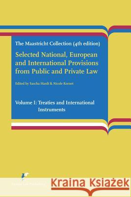 Selected National, European and International Provisions from Public and Private Law: The Maastricht Collection (4th Edition) Nicole Kornet Sascha Hardt 9789089521712