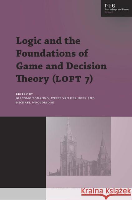 Logic and the Foundations of Game and Decision Theory (Loft 7) Bonanno, Giacomo 9789089640260 AMSTERDAM UNIVERSITY PRESS,NETHERLANDS