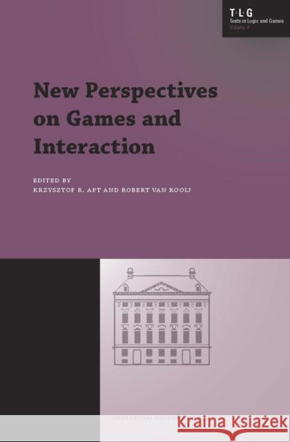 New Perspectives on Games and Interaction Krzysztof Apt Robert Va 9789089640574 Amsterdam University Press