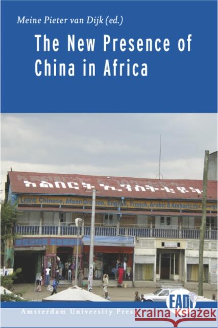 The New Presence of China in Africa Meine Pieter Va 9789089641366 Amsterdam University Press