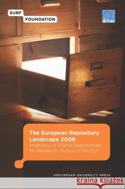 The European Repository Landscape 2008: Inventory of Digital Repositories for Research Output Van Der Graaf, Maurits 9789089641908