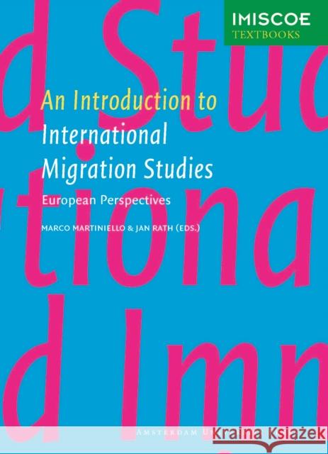 An Introduction to International Migration Studies: European Perspectives Martiniello, Marco 9789089644565 Amsterdam University Press