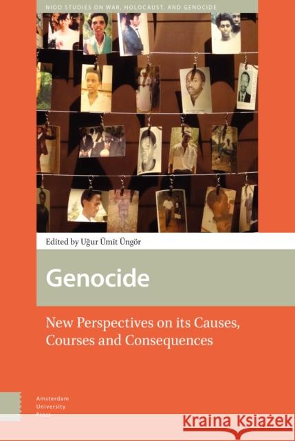 Genocide: New Perspectives on Its Causes, Courses and Consequences Üngör, Ugur 9789089645241 Amsterdam University Press