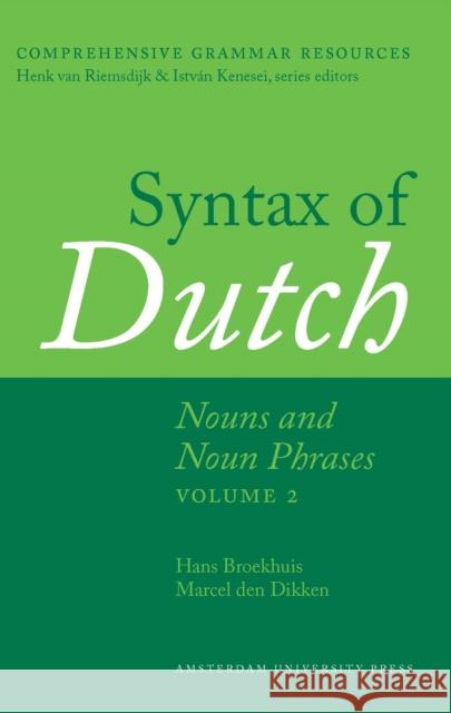 Syntax of Dutch: Nouns and Noun Phrases - Volume 1 + 2  9789089645371 Amsterdam University Press