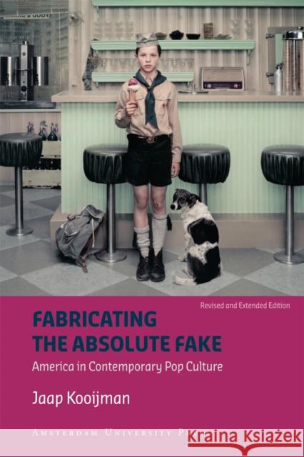 Fabricating the Absolute Fake - Revised Edition Jaap Kooijman 9789089645593