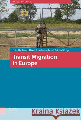 Transit Migration in Europe Frank Duvell Michael Collyer Irina Molodikova 9789089646491 Amsterdam University Press