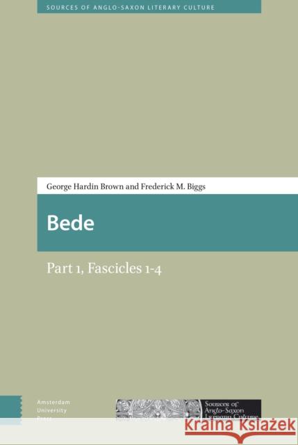 Bede: Part 1, Fascicles 1-4 Frederick Biggs Charles D 9789089647146 Amsterdam University Press