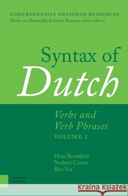 Syntax of Dutch: Verbs and Verb Phrases. Volume 1 Broekhuis, Hans 9789089647306 Amsterdam University Press