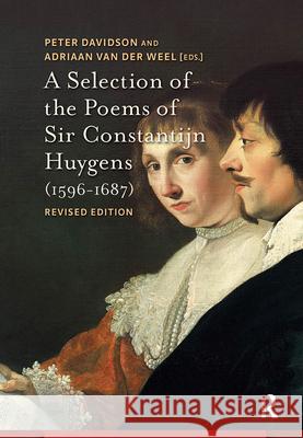 A Selection of the Poems of Sir Constantijn Huygens (1596-1687): Revised, Second Edition  9789089648792 Amsterdam University Press