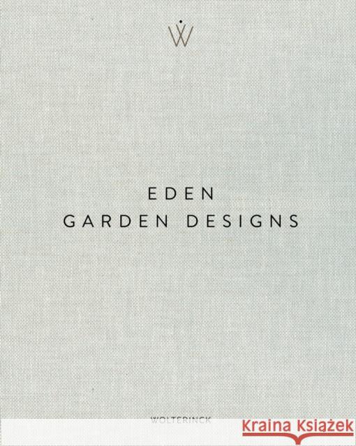 Eden - Garden Designs Marcel Wolterinck 9789089899453 Terra Uitgeverij