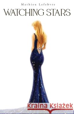 Watching Stars Mathieu Lefebvre Mathieu Lefebvre 9789090402222 Mathieu Lefebvre