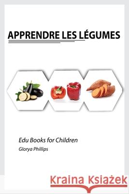 Apprendre les Legumes Glorya Phillips 9789109689422 Robert Cristofir