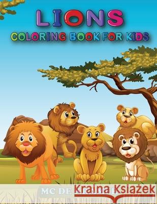 Lions coloring book for kids: Great Coloring Book For Kids and Preschoolers, Simple and Cute designs, Coloring Book With High Quality Images, Activi M. C. d 9789123979363 Remus Radu Fratica