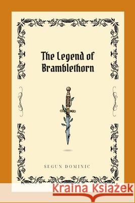 The Legend of Bramblethorn Segun Dominic 9789131757816