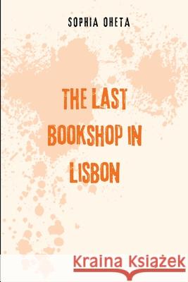 The Last Bookshop in Lisbon Oheta Sophia 9789132622083 OS Pub