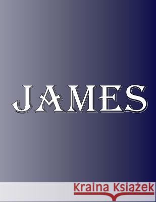 James: 100 Pages 8.5 X 11 Personalized Name on Notebook College Ruled Line Paper Rwg 9789143117899 Rwg Publishing