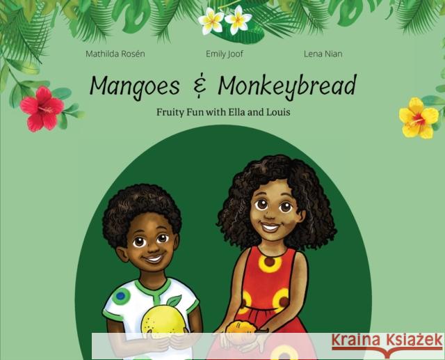 Mangoes & MonkeyBread; Fruity Fun with Ella & Louis in the Gambia Joof, Emily 9789151961378 Mbifebooks