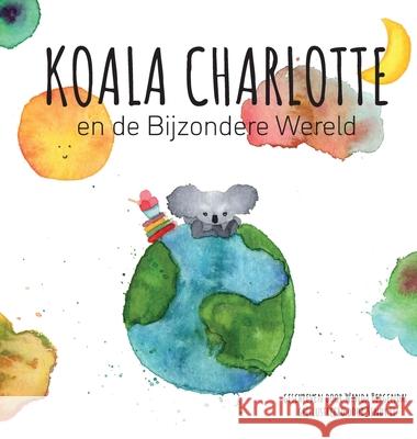 Koala Charlotte en de Bijzondere Wereld Wanda Bergendal Sindy Li Andju Soekhai 9789151968940 Koala Charlotte