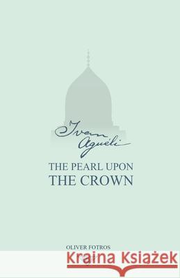 Ivan Aguéli: The Pearl upon the Crown Fotros, Oliver 9789151985084 Oliver Fotros