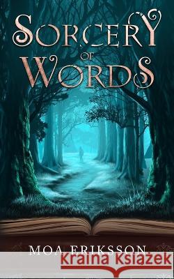 Sorcery of Words Moa Eriksson   9789152737378 Moa Eriksson