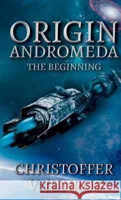 Origin Andromeda: The Beginning Christoffer Vuolo Junros Dr Jeff Ann-Cristin Vuolo Junros 9789152738382