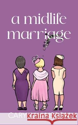 A Midlife Marriage Cary J. Hansson 9789152786048 Hansson Publishing