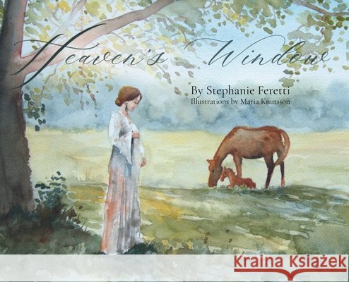 Heaven's Window Stephanie Feretti Maria Knutsson 9789153131687 Wander & Wonder House