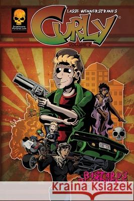 Curly: Volume 2: Bastards, Blasphemy & Bedlam D. A. Holmes Lasse Wennerstrand 9789153163107