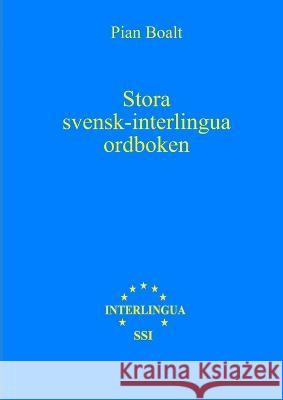 Stora svensk-interlingua ordboken (SSIO) A4 Pian Boalt 9789163335358