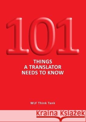 101 Things a Translator Needs to Know Wlf Think Tank 9789163754111