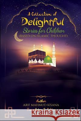 A Collection of Delightful Stories for Children: Based on Islamic thought Tariq, Muniza 9789163931437