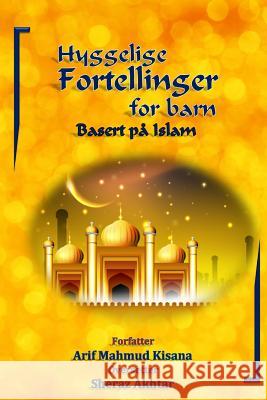 Hyggelige fortellinger for barn: Basert på Islam Akhtar, Sheraz 9789163932564 Hyggelige Fortellinger for Barn