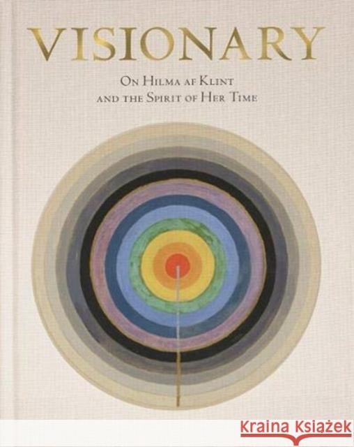 Hilma af Klint: Visionary: on Hilma af Klint and the Spirit of Her Time Linda Dalrymple 9789163972034 Stolpe Publishing