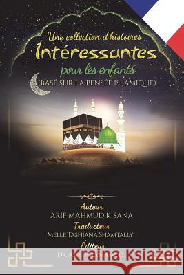 Une collection d`histoires intéressantes pour les enfants: (Basé sur la pensée islamique) Shamtally, Melle Tashiana 9789163980879 978-91-639-8087-9