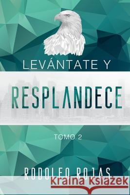 Levantate y Resplandece Rodolfo Rojas 9789163986444